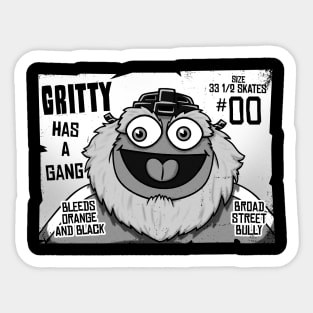 GRITTY HAS A GANG Sticker